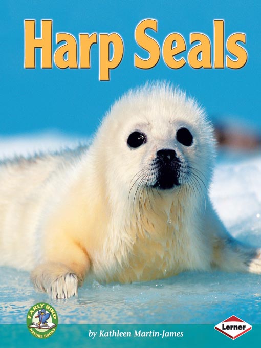 Title details for Harp Seals by Kathleen Martin-James - Available